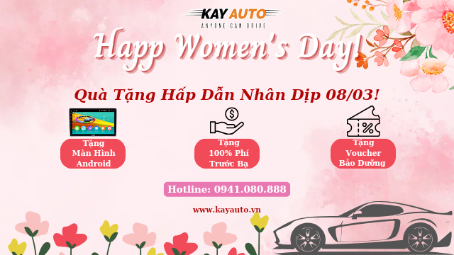 Kay Auto xin gửi quà tặng đặc biệt - Chào mừng lễ 08/03 Quốc tế Phụ Nữ